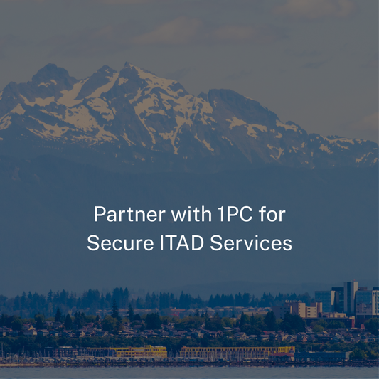 Why 1PC Is a Strong ITAD Partner for the North Puget Sound Region